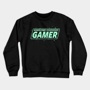 GAMING - GAMER - HARDCORE GAMER Crewneck Sweatshirt